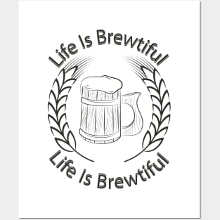 Life Is Brewtiful. Posters and Art